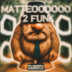 MATTEOOOOOOOO 2 FUNK(Slowed)