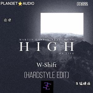 Martin Garrix-High on life(Hardstyle Edit)（PLAN3ET AUDIO叁星社 / W-Shift remix）