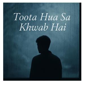 Toota Hua Sa Khwab Hai