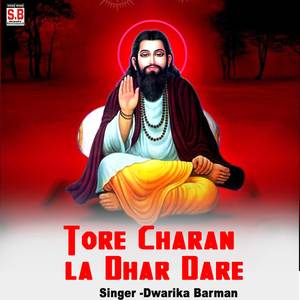 Tore Charan la Dhar Dare