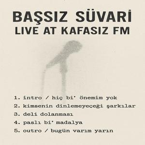intro / hiç bi' önemim yok (live at kafasız fm)