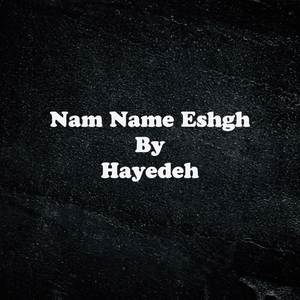 Nam Name Eshgh (Hayedeh)