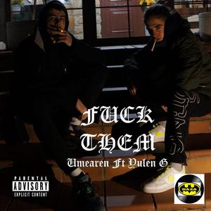 **** them (feat. Yulen G)