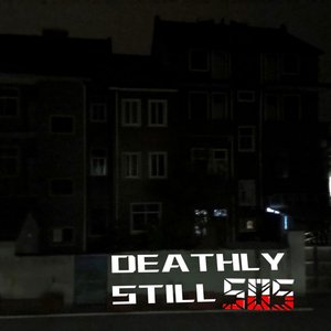 DEATHLY STILL