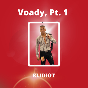 Voady, Pt. 1