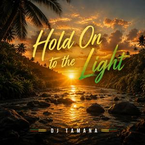 Hold On to the Light