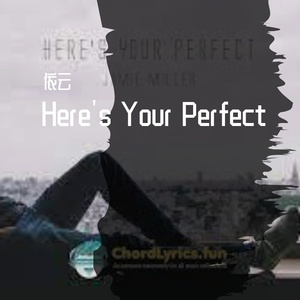 Here's Your Perfect