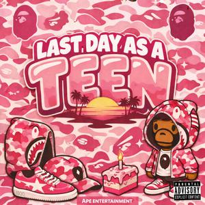 Last Day As A Teen