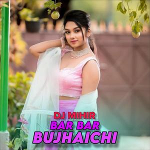 Bar Bar Bujhaichi Humming Beat