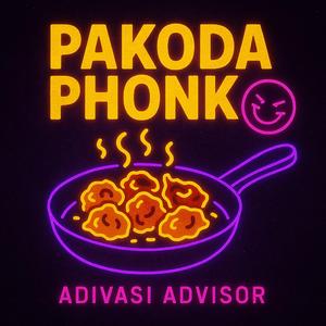 Pakoda Phonk