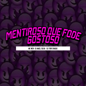 Mentiroso Que Fode Gostoso