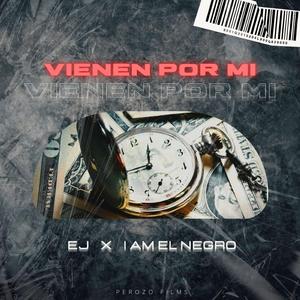 Vienen por mi (feat. I am el Negro)