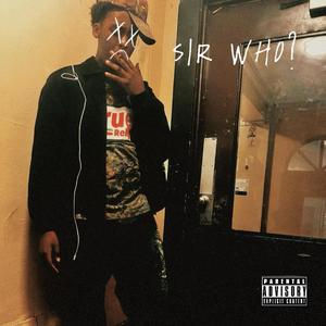 Sir who? (feat. wckd)
