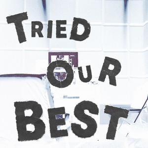Tried Our Best