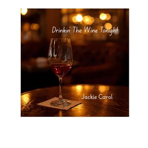 Drinkin' The Wine Tonight