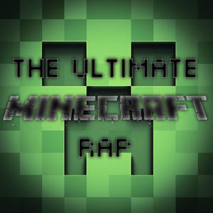 THE ULTIMATE MINECRAFT RAP