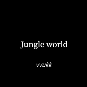 Jungle world（prod by Boyfifty x Autrioly）