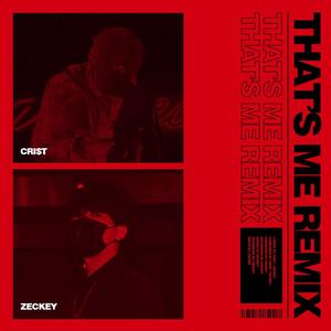 ZECKEY-THAT'S ME (Remix)（CRI$T / ZECKEY remix）