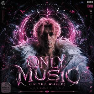 Only Music (In the World) (feat. Max A millian)