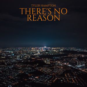 There's No Reason