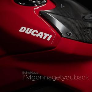 I'Mgonnagetyouback (Sped Up)