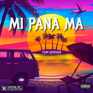 Mi Pana Ma (Special Version) (feat. Yum Kenner)