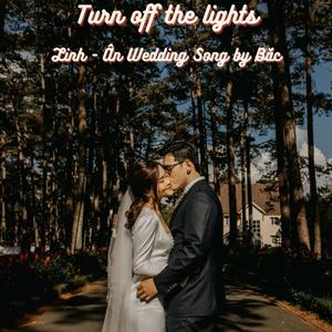 Turn off the light - Linh&Ân Wedding Song