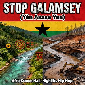 STOP GALAMSEY (Anthem (Yɛn Asase Yen2))