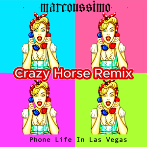 Phone Life In Las Vegas (Crazy Horse Remix)