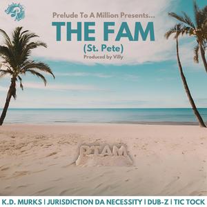 The Fam (St. Pete) (feat. K.D. Murks, Tic Tock, Jurisdiction Da Necessity & Dub-Z)
