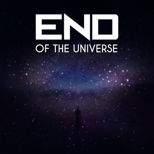End of the Universe