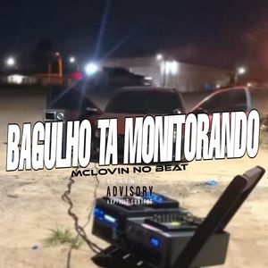 Bagulho Ta Monitorando