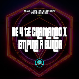 De 4 Te Chamando X Empina a Bunda