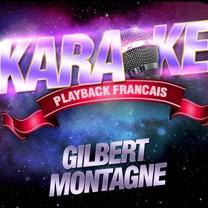 Je Veux Tout — Karaoké Playback Avec Choeurs — Rendu Célèbre Par Gilbert Montagné