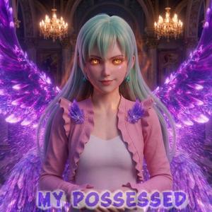 MY POSSESSED