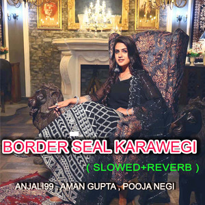 Border Seal Karawegi (Slowed + Reverb)