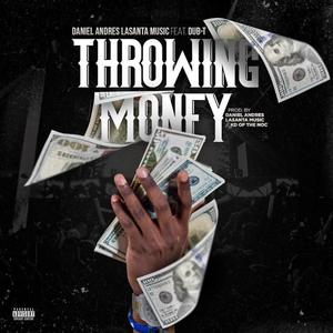 Throwing Money (feat. Dub-T)