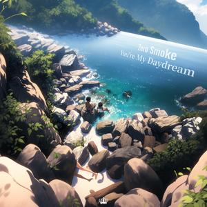 You're My Daydream あなたといれば、大丈夫です