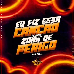 EU FIZ ESSA CANÇÃO X ZONA DE PERIGO