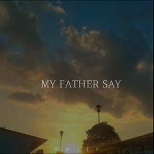 My father say