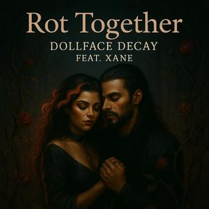Rot Together (feat. Xane)