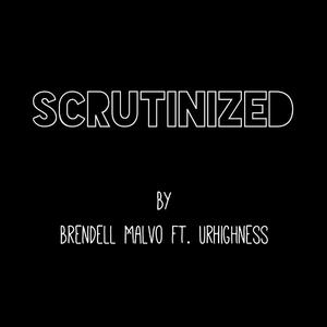 Scrutinized (feat. UrHighness)