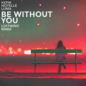 Be Without You (LOSTWIND Remix)
