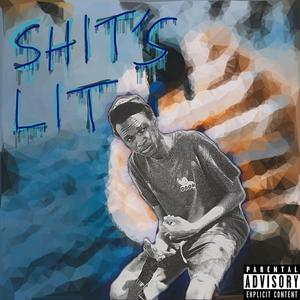 Shit's lit