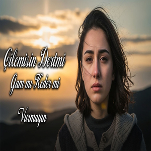Çilemisin Dertmi