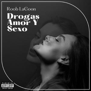 Drogas Amor Y Sexo