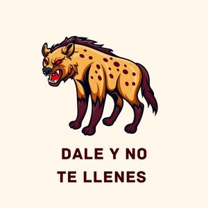 dale y no te llenes