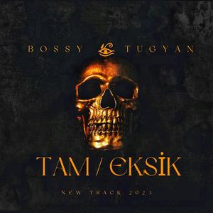 Tam/eksik (feat. Bossy)