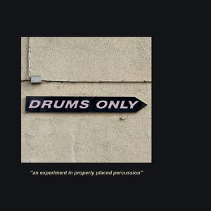 DRUMS ONLY
