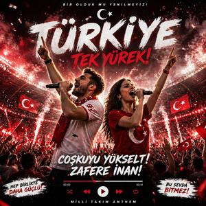 TÜRKİYE TEK YÜREK (Tribünler Alev Alev)
